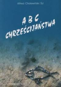 ABC Chrześcijaństwa - Alfred Cholewiński
