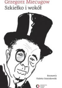 Szkiełko i wokół - Grzegorz Miecugow, Violetta Ozminkowski