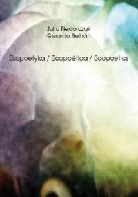 Ekopoetyka / Ecopoética / Ecopoetics - Julia Fiedorczuk, Gerardo Beltran