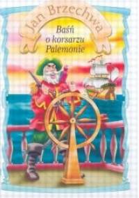 Baśń o korsarzu Palemonie - Jan Brzechwa