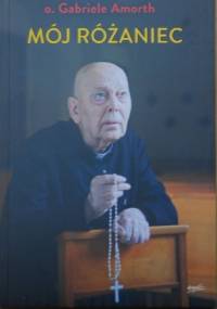 Mój różaniec - Gabriele Amorth