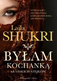 Byłam kochanką arabskich szejków - Laila Shukri