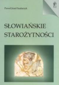 Słowiańskie starożytności - P. J. Szafarzyk