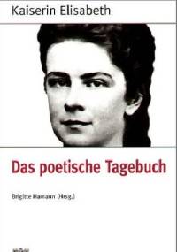 Das poetische Tagebuch - Kaiserin Elisabeth