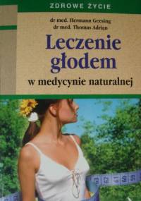 Leczenie głodem w medycynie naturalnej - Herman Geesing