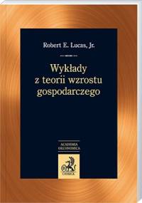 Wykłady z teorii wzrostu gospodarczego - Robert E. Lucas