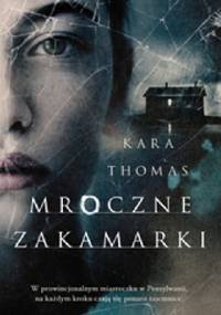 Mroczne zakamarki - Kara Thomas