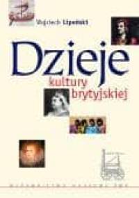 Dzieje kultury brytyjskiej - Wojciech Lipoński