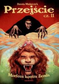 Przejście Cz.II Morfoza Kontra zenda - Dorota Mularczyk