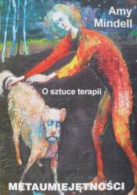 Metaumiejętności. O sztuce psychoterapii - Amy Mindell
