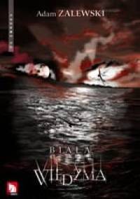 Biała Wiedźma - Adam Zalewski