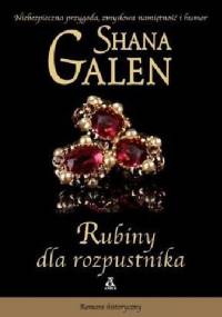 Rubiny Dla Rozpustnika - Shana Galen