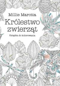 Królestwo zwierząt - Millie Marotta