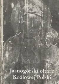 Jasnogórski ołtarz Królowej Polski - praca zbiorowa, Jan Golonka