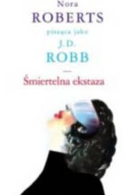 Śmiertelna ekstaza - J.D. Robb