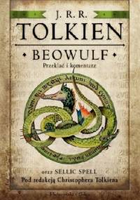Beowulf. Przekład i komentarz oraz Sellic Spell - J. R. R. Tolkien, Christopher John Reuel Tolkien