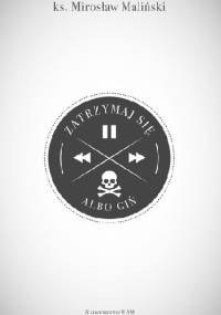 Zatrzymaj się albo giń - Mirosław Maliński