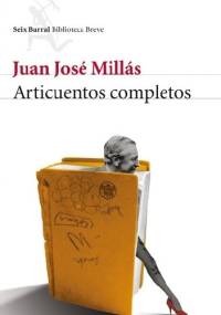 Articuentos completos - Juan José Millás