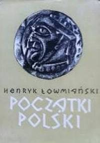Początki Polski: z dziejów Słowian w I tysiącleciu n.e., T. 5 - Henryk Łowmiański
