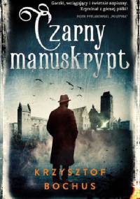 Czarny manuskrypt - Krzysztof Bochus