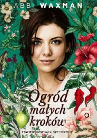 Ogród małych kroków - Abbi Waxman