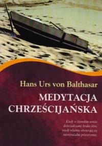 Medytacja chrześcijańska - Hans Urs von Balthasar