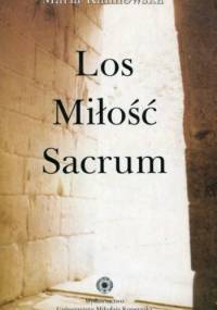 Los Miłość Sacrum Studia o dramacie romantycznym i jego dwudziestowiecznej recepcji - Maria Kalinowska
