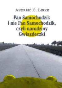 Pan Samochodzik i nie Pan Samochodzik, czyli narodziny Gwiazdeczki - Andrzej C. Linke