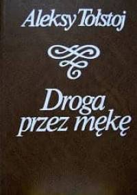 Droga przez mękę, 3 tomy - Aleksy Nikołajewicz Tołstoj