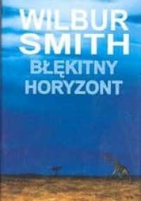 Błękitny horyzont - Wilbur Smith