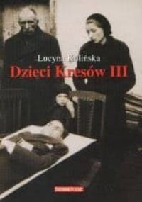 Dzieci Kresów III - Lucyna Kulińska