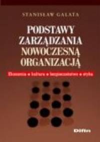 Podstawy zarządzania nowoczesną organizacją - Stanisław Galata