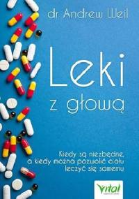 Leki z głową - Andrew Weil