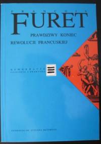 Prawdziwy koniec Rewolucji Francuskiej - François Furet