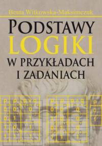 Podstawy logiki w przykładach i zadaniach - Beata Witkowska-Maksimczuk