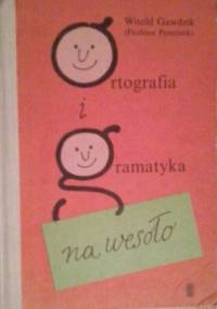 Ortografia i gramatyka na wesoło - Witold Gawdzik