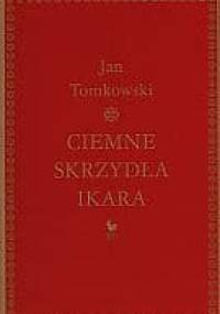 Ciemne skrzydła Ikara. O rozpaczy - Jan Tomkowski