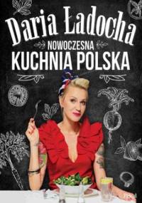 Nowoczesna kuchnia Polska - Daria Ładocha