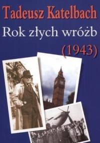 Rok złych wróżb (1943) - Tadeusz Katelbach