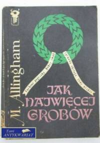 Jak najwięcej grobów - Margery Allingham