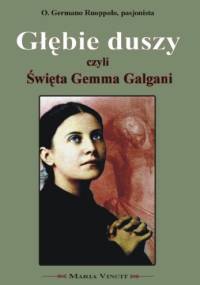 Głębie Duszy czyli Święta Gemma Galgani - o. Germano Ruoppolo
