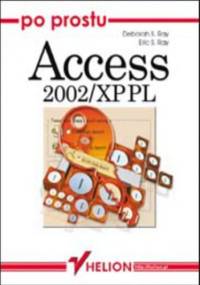 Po prostu Access 2002/XP PL - Deborah S. Ray, S. Ray Eric