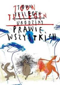 Urodziny prawie wszystkich - Toon Tellegen, Ewa Stiasny