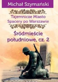 Śródmieście południowe, cz. 2 - Michał Szymański
