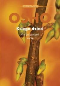 Księga dzieci. Nie bój się być sobą - Osho