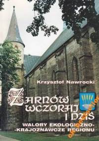 Żarnów wczoraj i dziś. Walory ekologiczno-krajoznawcze regionu - Krzysztof Nawrocki