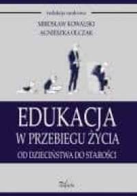Edukacja w przebiegu życia - Mirosław Kowalski