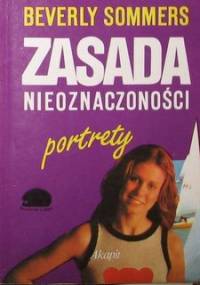Zasada nieoznaczoności : portrety - Beverly Sommers