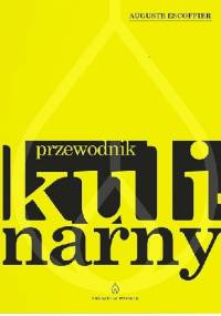 Przewodnik kulinarny - Auguste Escoffier