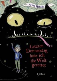 Letzten Donnerstag habe ich die Welt gerettet - ANTJE HERDEN